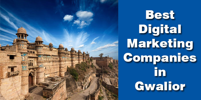 Top 7 Best Digital Marketing Companies in Gwalior