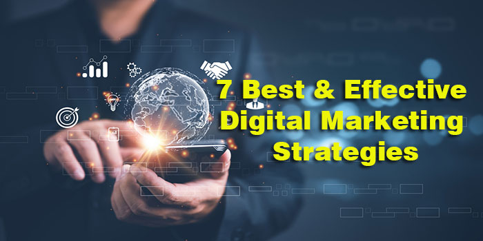 7 Best & Effective Digital Marketing Strategies for 2022
