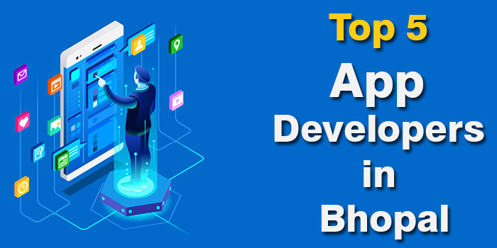 Top 5 App Developers in Bhopal