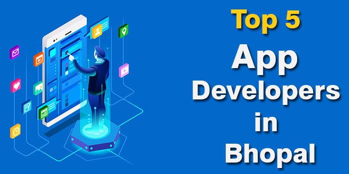 Top 5 Best App Developers in Bhopal